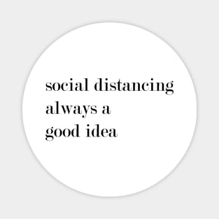 Social Distancing, Always A Good Idea. Magnet